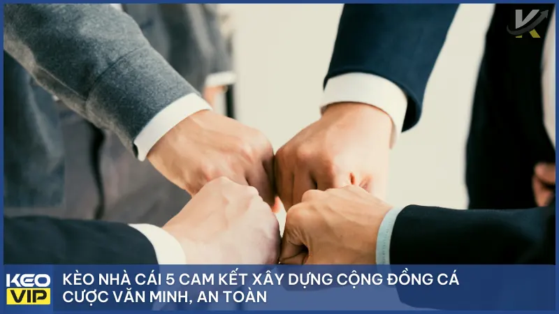 Chơi cá cược có trách nhiệm 4 Keonhacai5 cam kết bảo vệ người chơi và duy trì môi trường an toàn